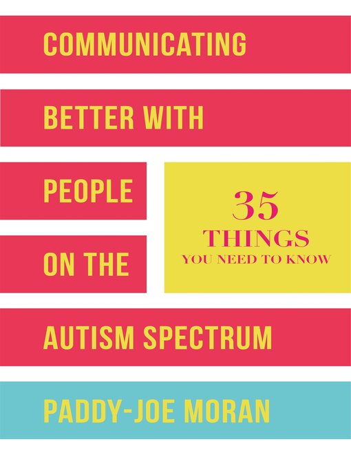 Title details for Communicating Better with People on the Autism Spectrum by Paddy-Joe Moran - Available